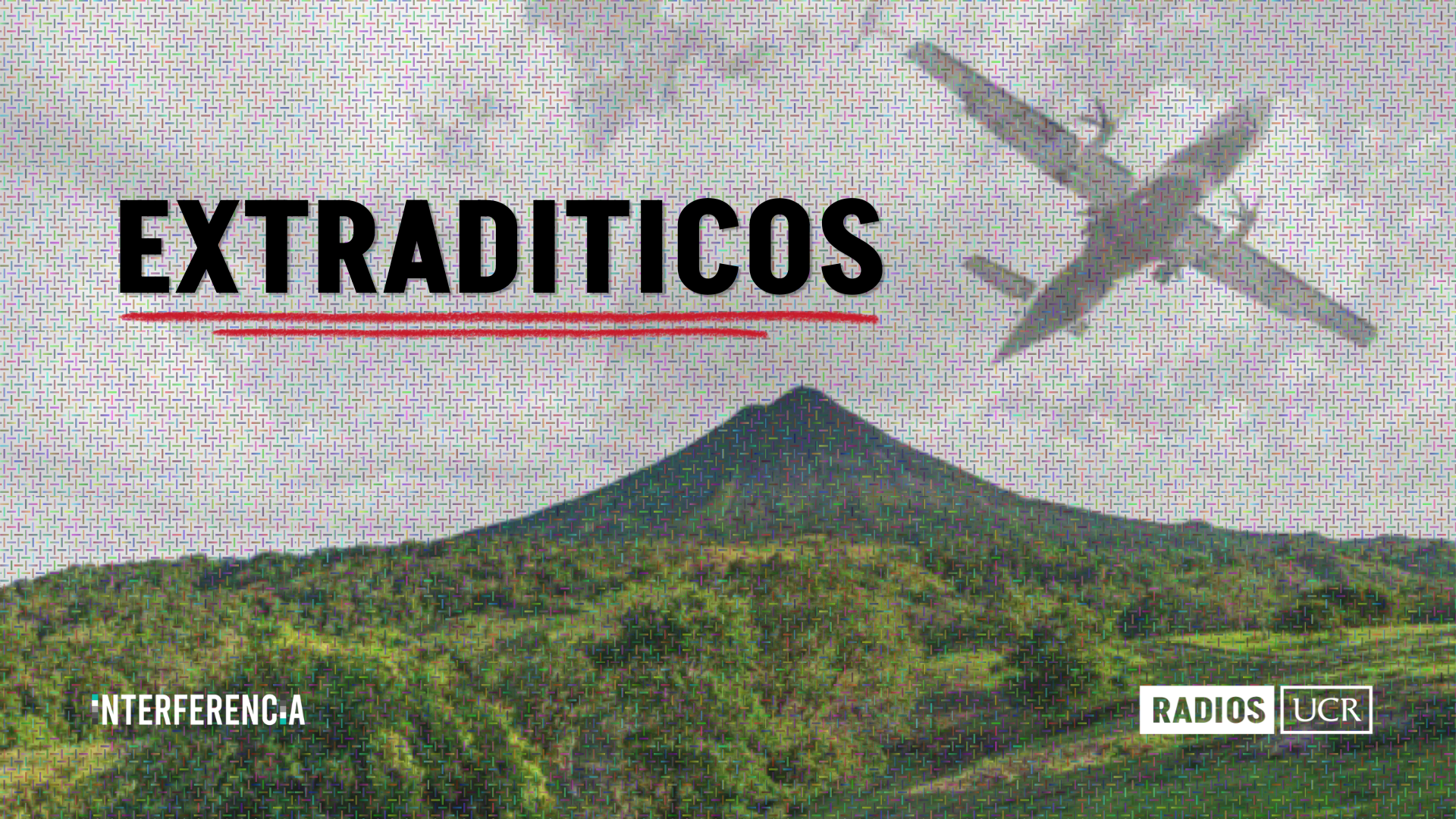 Diseño del programa Extradíticos. Incluye el título en letras negras sobre una imagen del volcán Arenal, con la silueta de un avión en vuelo. En la parte inferior aparecen los logotipos de Interferencia y Radios UCR.